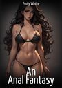 Text: "Emily White" und "An Anal Fantasy". Illustration einer Frau mit dunklem Haar in schwarzem Bikini vor dunklem Hintergrund.