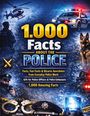 "1,000 Facts About the Police" - Helikopter, Polizeiauto, Polizist, Hund, Handschellen und Polizeimütze im Hintergrund.