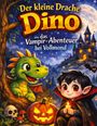 Buchtitel über kleinem Drachen Dino und Vampir-Abenteuer. Illustration: Drache, Kind als Vampir, Kürbis, Schloss, Vollmond.