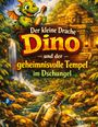 Text: "Der kleine Drache Dino und der geheimnisvolle Tempel im Dschungel". Illustration eines Drachens mit Flasche im Dschungel.