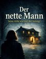 „Der nette Mann. Seine Hilfe war nur der Anfang.“ Eine Person steht vor einem erleuchteten, nebligen Haus bei Nacht.