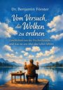 Dr. Benjamin Förster: Vom Versuch, die Wolken zu ordnen. Ein Mann am See betrachtet den Himmel mit Fotos.