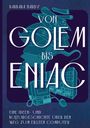 „Von Golem bis ENIAC“ von Barbara Hardy. Illustration: Alte Computer und Schriftrollen.