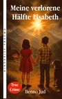 Benno Jud: Meine verlorene Hälfte Lisabeth, Buch