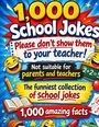 "1,000 School Jokes", "Please don't show them to your teacher!", "Not suitable for parents and teachers". Bunte, fröhliche Illustration.