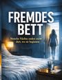 „Fremdes Bett“ und „Manche Nächte enden nicht dort, wo sie beginnen“. Ein leeres Bett, Glas Wasser, Frau im Flur.
