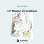 "von Mäusen und Tolilaquis" steht groß, darüber "Anette Setzler-Bändel". Darunter eine Zeichnung eines Kindes in buntem Pullover im Wald.