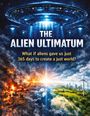 Titel: THE ALIEN ULTIMATUM. Frage: Was wäre, wenn Aliens uns nur 365 Tage gäben, um eine gerechte Welt zu schaffen? 
Oben: UFO, unten Zweiteilung Erde.