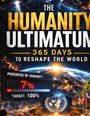 "THE HUMANITY ULTIMATUM", "365 DAYS TO RESHAPE THE WORLD", "PROGRESS OF HUMANITY 7%", "TARGET: 100%". Zukunftsillustration.