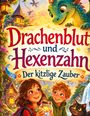 „Drachenblut und Hexenzahn: Der kitzlige Zauber“. Zwei Kinder, ein Drache und eine Katze in einer lebhaften Fantasieszenerie.