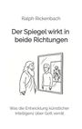 "Ralph Rickenbach. Der Spiegel wirkt in beide Richtungen. Was die Entwicklung künstlicher Intelligenz über Gott verrät." Illustration: Zwei Figuren vor einem Spiegel, eine sieht aus wie ein Mensch, die andere wie ein Roboter.