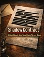 „Shadow Contract“ und „What Binds You, You Have Never Read“ auf einem Tischdokument mit geschwärzten Texten.