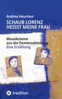 Andrea Heurteur: Schaub Lorenz heisst meine Frau, Buch