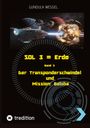 Text: "SOL 3 = Erde", "Band 3", "Der Transponderschwindel und Mission: Galoba". Autor: Gundula Wessel. Sci-Fi-Cover mit Raumschiffen und Explosion.
