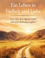 Text: "Ein Leben in Freiheit und Liebe. Vom Mut, dem eigenen Leben eine neue Richtung zu geben. Ruth Mulla." Eine staubige Straße windet sich durch goldene Felder in einer hügeligen Landschaft im Sonnenuntergang.