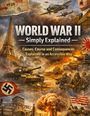 "World War II Simply Explained. Causes, Course and Consequences Explained in an Accessible Way." Kriegsillustration mit Panzer.