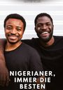 Text: "NIGERIANER, IMMER DIE BESTEN". Zwei Männer lächeln und halten sich umarmen in schwarzen T-Shirts.
