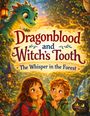 „Dragonblood and Witch's Tooth: The Whisper in the Forest“. Illustration: Kind mit Drache und Katze, Finger auf Lippen.