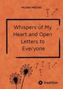 Mojdeh Mirzaee: Whispers of My Heart and Open Letters to Everyone, Buch