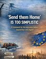 „Send them Home' IS TOO SIMPLISTIC“ ist in großer Schrift abgebildet. Darunter Menschen in einem Boot und EU-Flagge.