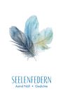 "SEELENFEDERN. Astrid Nöll. Gedichte." Illustration von blauen und grünen Federn auf weißem Hintergrund.