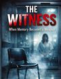 Text: "THE WITNESS" und "When Memory Becomes a Weapon". Ein leerer Stuhl in einem nebligen Raum, unscharfe Person im Hintergrund.