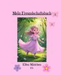 „Mein Freundschaftsbuch“ und „Elfen Mädchen E.S.“. Illustration eines lachenden Elfenmädchens im Wald mit rosa Schmetterlingen.