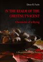 Dieter R. Fuchs: In the Realm of the Chestnut's Scent, Buch