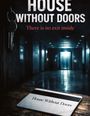 "House Without Doors. There is no exit inside." Ein düsterer Flur, seitlich hängt ein Schlüsselbund, eine Schlüsselkarte liegt auf einem Tisch.