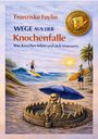 "Wege aus der Knochenfalle." Skelett surft, ein anderes steht mit Surfbrett. Ein Drittes in einer Falle unter Regenschirm.