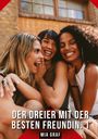 "Der Dreier mit der besten Freundin. 1" und "Mia Graf" stehen im Vordergrund. Drei lachende Frauen sitzen eng beieinander.
