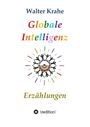 Walter Krahe: Globale Intelligenz, Buch