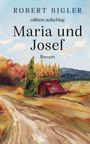 Robert Bigler: Maria und Josef, Buch