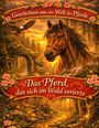 „Geschichten aus der Welt der Pferde. Das Pferd, das sich im Wald verirrte.“ Ein Pferd im Wald, ein Adler fliegt.