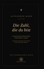 „Alexander Mark: Die Zahl, die du bist. Lebenszahl berechnen, verstehen, leben.“ Schwarzer Hintergrund, goldene Schrift.