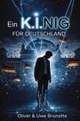 Oliver Brunotte: Ein K.I.NIG für Deutschland, Buch