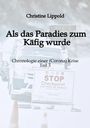 Text: “Christine Lippold, Als das Paradies zum Käfig wurde, Chronologie einer (Corona) Krise, Teil 3.” Hintergrund: Checkpoint.