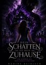 Nadine Reinisch: Dein Schatten ist mein Zuhause, Buch