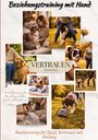 "Beziehungstraining mit Hund", "VERTRAUEN BINDUNG", "Hundetraining für Spaß, Vertrauen und Bindung". Vielseitige Hund-Mensch-Interaktionen.