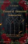 S. B. Brooks: Flames of Obsession, Buch