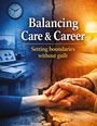 "Balancing Care & Career. Setting boundaries without guilt." Links Büroszene, rechts Hände auf warmem Hintergrund.