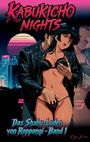 "Kabukicho Nights" und "Das Shabu-Luder von Roppongi - Band 1" in auffälliger Schrift; Illustration zweier Figuren.