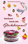 "Wo bleiben bloß die Glückshormone?" Oben High Heels und Cupcakes, unten eine Torte mit Beeren auf hellem Hintergrund.