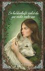 "So heldenhaft siehst du gar nicht mehr aus" steht oben. Unten: "Hannah Wübbe". Eine Frau hält einen weißen Wolf.