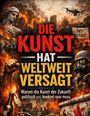 Text: "Die Kunst hat weltweit versagt. Warum die Kunst der Zukunft politisch und konkret sein muss." Szenario: Dramatische apokalyptische Stadtlandschaft mit Flammen, Statue, bewaffneter Person und Drohne.