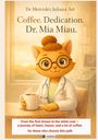 Mercedes Juliana Art: Coffee. Dedication. Dr. Mia Miau., Buch
