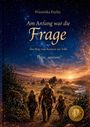 Franziska Faylin: Am Anfang war die Frage, Buch