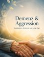 „Demenz & Aggression“ und „Deeskalation, Sicherheit und ruhige Tage“ auf ruhigem Hintergrund mit haltenden Händen.