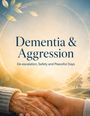 Text: "Dementia & Aggression: De-escalation, Safety and Peaceful Days". Zwei Hände, eine ältere, eine jüngere, halten sich.