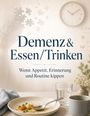 „Demenz & Essen/Trinken. Wenn Appetit, Erinnerung und Routine kippen.“ Teller, Löffel, Wasser, Uhr an der Wand.
